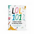 LOL 101: A Kid's Guide to Writing Jokes