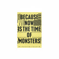 Because, now is the time of monsters poster