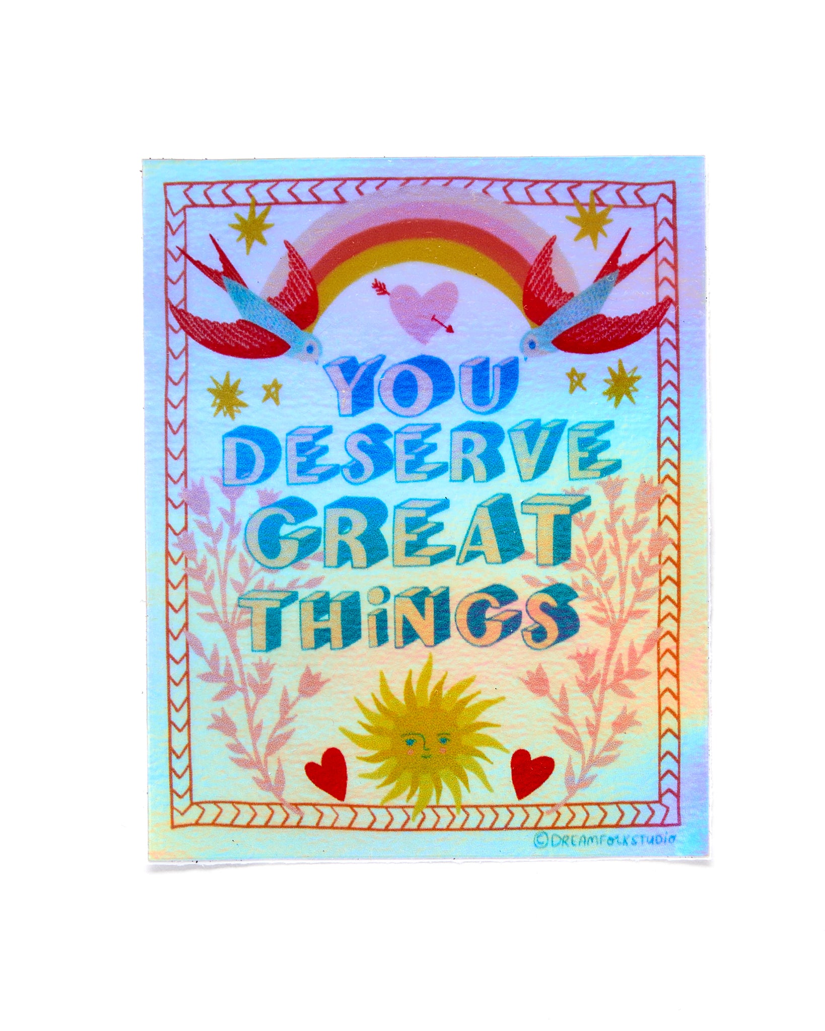 You Deserve Great Things Sticker - Encouraging Art