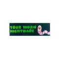 Katie Peck - Your Worm Nightmare – Bumper Sticker