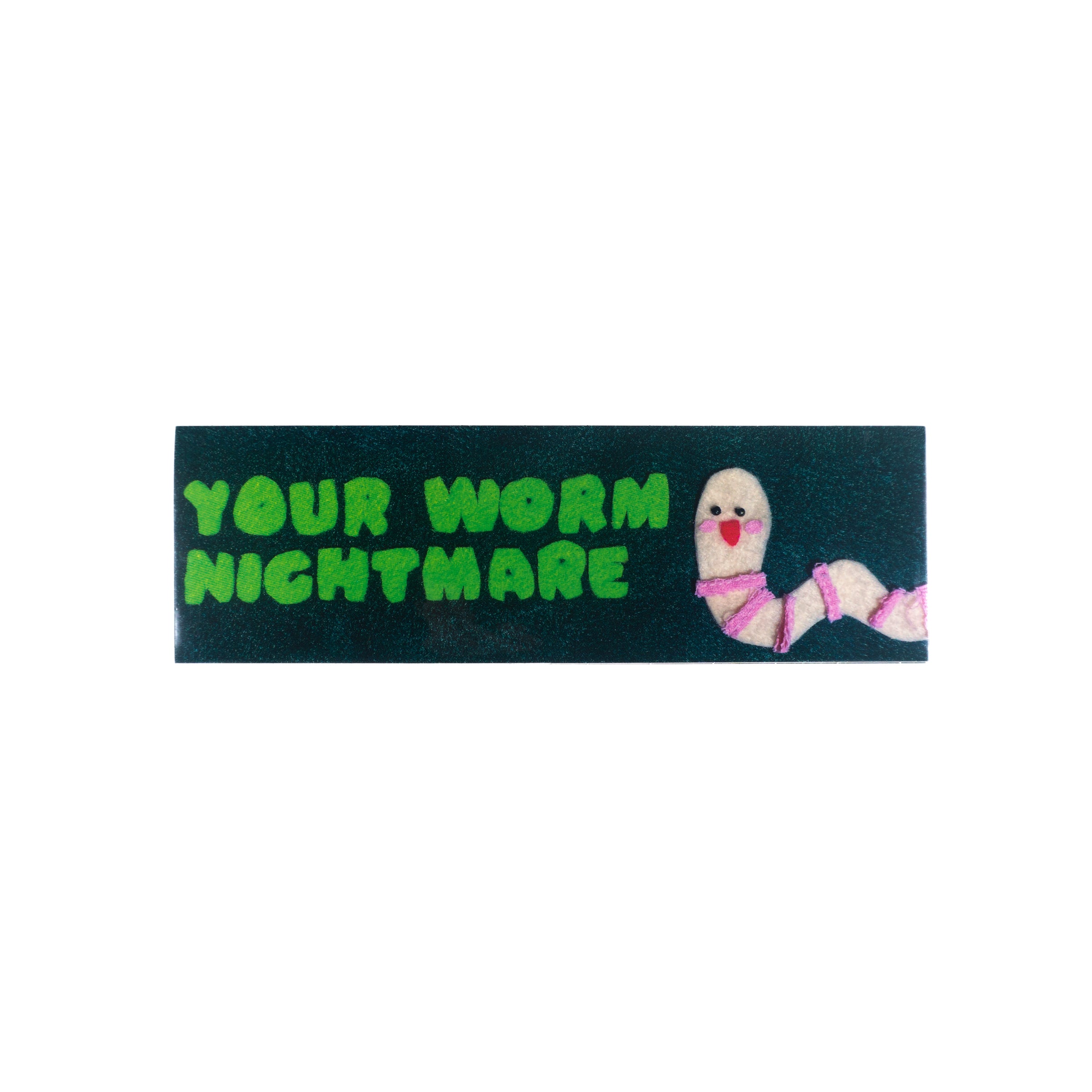 Katie Peck - Your Worm Nightmare – Bumper Sticker