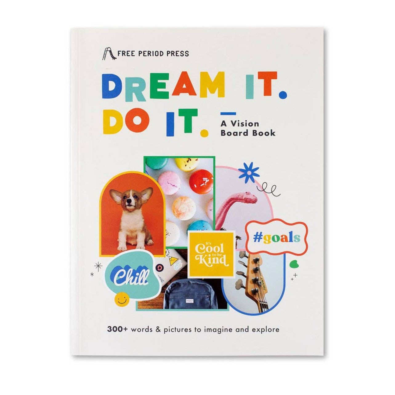 Dream It. Do It. A Kids Vision Board Book